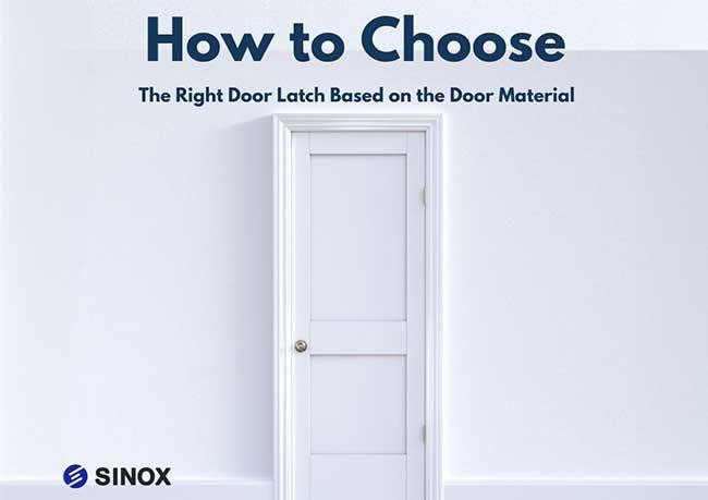 How to Choose the Right Latch Bolt Based on Door Material?